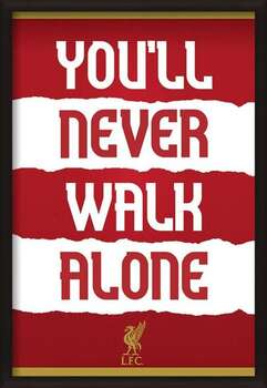 Gerahmte Poster Liverpool FC - You'll Never Walk Alone
